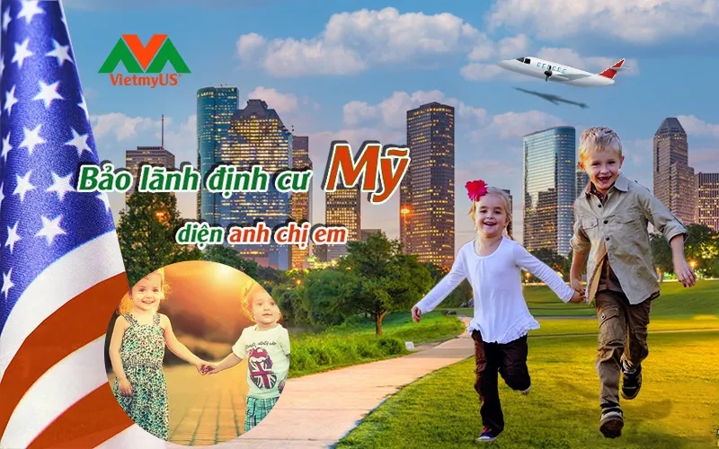 Bảo lãnh định cư Mỹ diện anh chị em