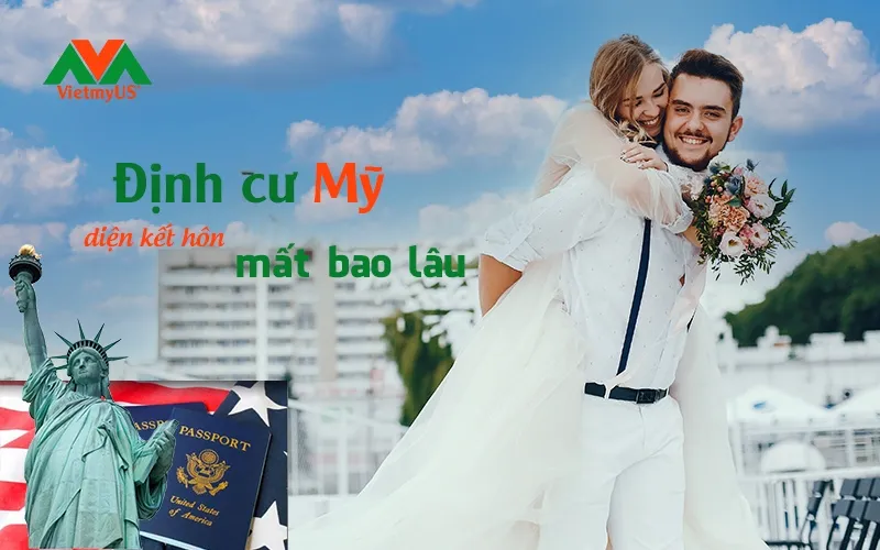 Định cư Mỹ diện kết hôn là bao lâu - Vietmyus