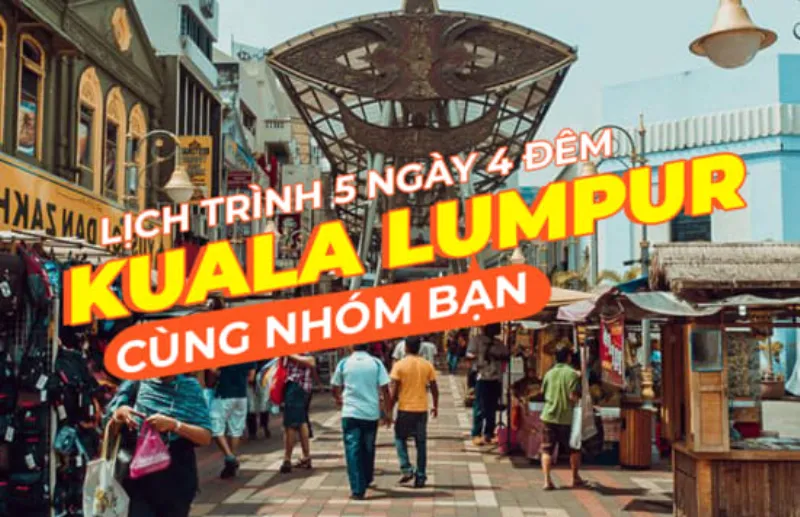 lich trinh tu tuc malaysia 5n4d cho nhom ban 0