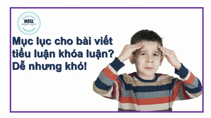 Mục lục cho bài viết tiểu luận khóa luận?  Dễ nhưng khó!
