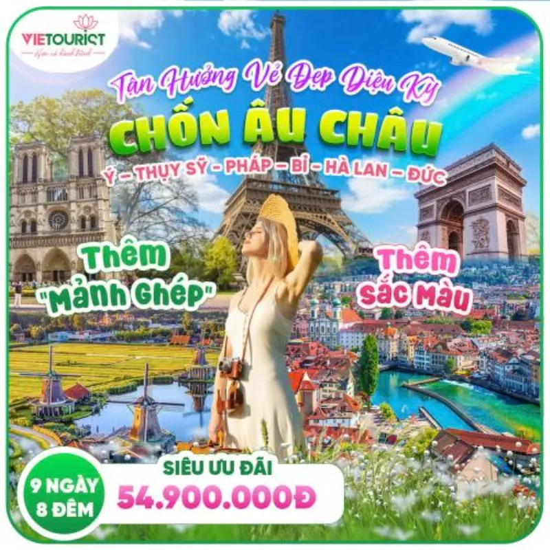 Tour Du Lịch Châu Âu 6 Nước: Ý - Thụy Sỹ - Pháp - Bỉ - Hà Lan - Đức 9 Ngày 8 Đêm
