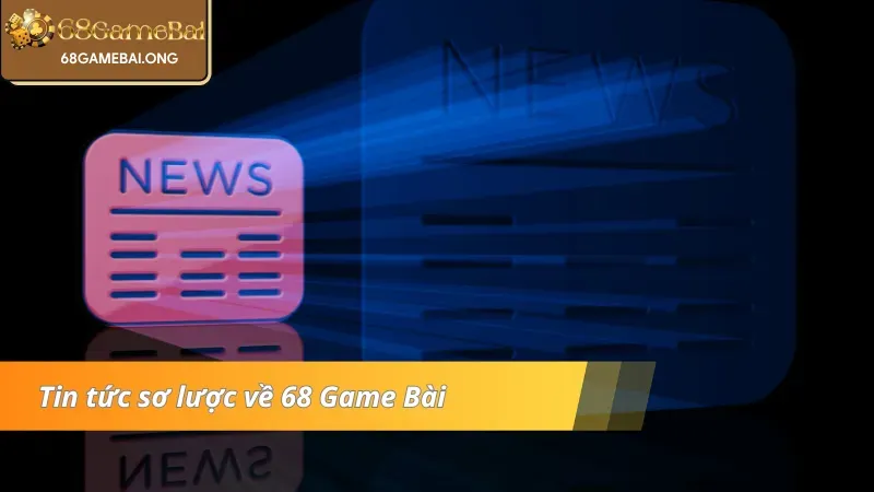 Cập nhật tin tức về Game Bài 68