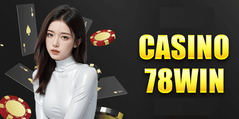 Một Số Kinh Nghiệm Khi Tham Gia 78Win Casino Một Số Kinh Nghiệm Khi Tham Gia 78Win Casino