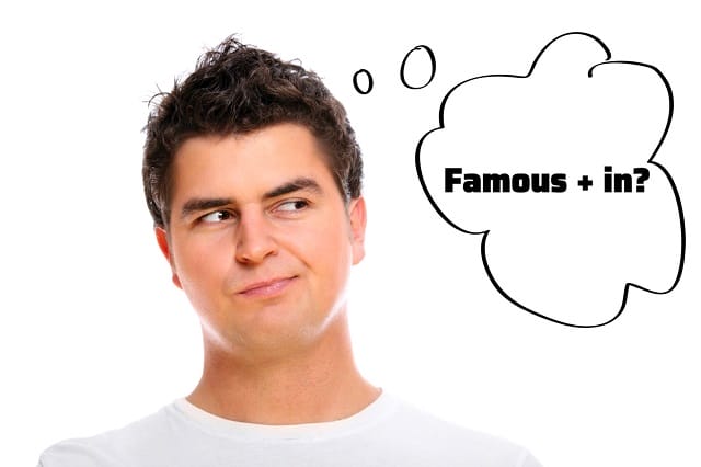 Từ famous đi với giới từ gì? Tìm hiểu cấu trúc famous in Từ famous đi với giới từ gì? Tìm hiểu cấu trúc famous in