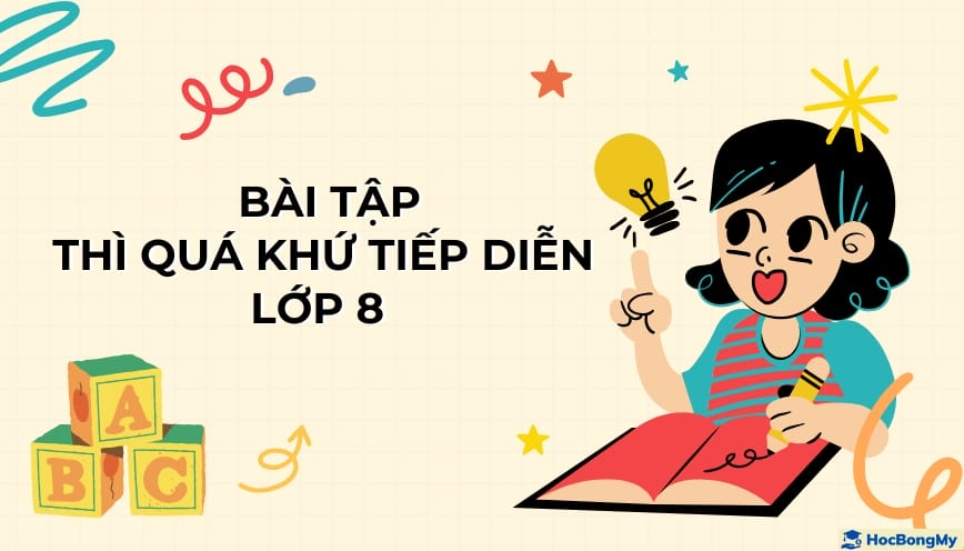 Danh sách bài tập thì quá khứ tiếp diễn lớp 8 và lời giải chi tiết Danh sách bài tập thì quá khứ tiếp diễn lớp 8 và lời giải chi tiết