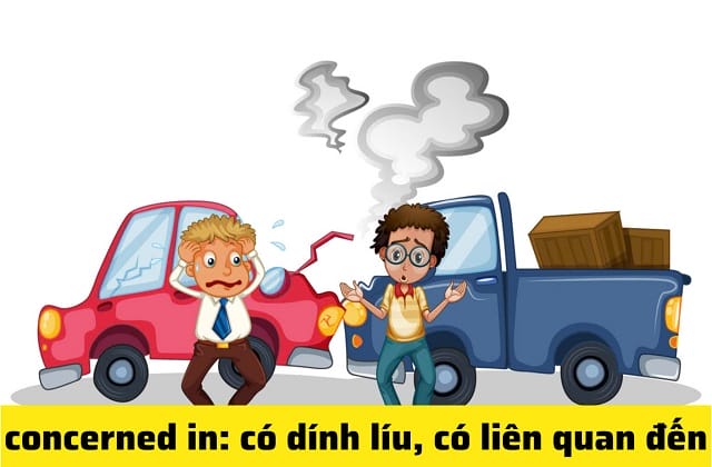 Concerned đi với giới từ gì? Khi nào thì dùng giới từ "in"? Concerned đi với giới từ gì? Khi nào thì dùng giới từ "in"?