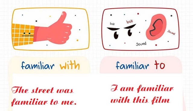 Familiar đi với giới từ gì? Phân biệt "familiar to" và "familiar with" Familiar đi với giới từ gì? Phân biệt "familiar to" và "familiar with"