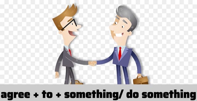 Khi bạn đồng ý trước yêu cầu từ ai đó thì hãy dùng "agree to"