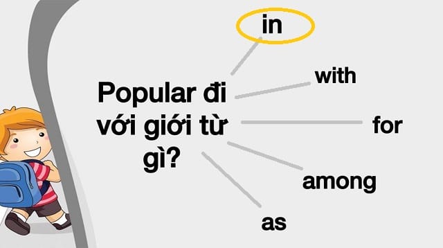 Popular đi với giới từ gì? Cấu trúc phổ biến "popular + in" Popular đi với giới từ gì? Cấu trúc phổ biến "popular + in"