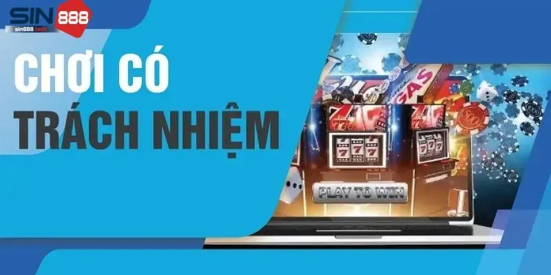 Các quy định trong chính sách chơi có trách nhiệm Sin88 Các quy định trong chính sách chơi có trách nhiệm Sin88
