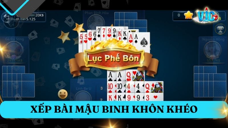 Xếp bài ở từng chi Mậu Binh một cách hợp lý Xếp bài ở từng chi Mậu Binh một cách hợp lý