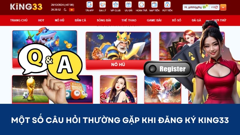 Một số câu hỏi thường gặp khi đăng ký King33 Một số câu hỏi thường gặp khi đăng ký King33