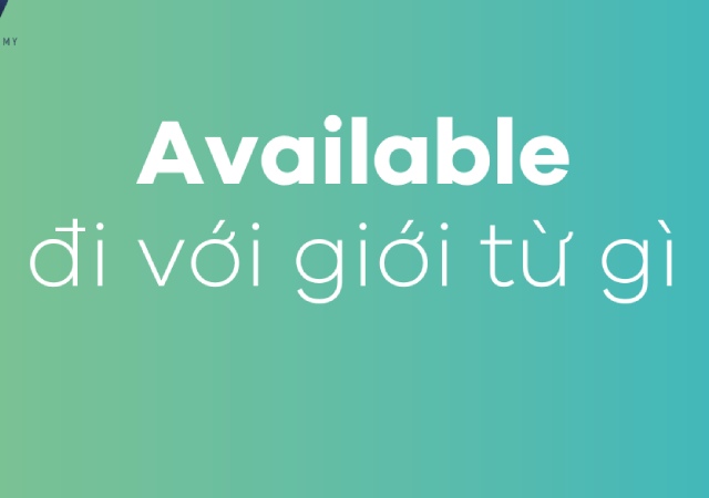 Available đi với giới từ gì? “For” là sự kết hợp rất phổ biến