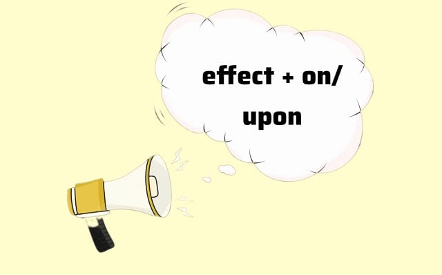 Effect đi với giới từ gì? Tổng hợp toàn bộ cấu trúc của từ "effect"