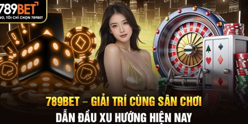Giới thiệu về casino 789bet Giới thiệu về casino 789bet