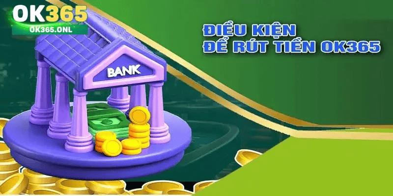 Hướng Dẫn Rút Tiền OK365 Để Giao Dịch Suôn Sẻ