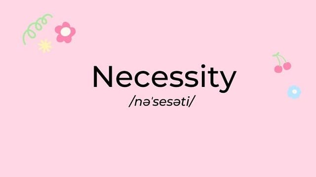 Necessary đi với giới từ gì? Necessary đi với giới từ gì?