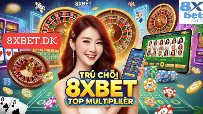 Quay Cuộn Giành Thắng Lớn Cùng 8xbet Top Multiplier 2025