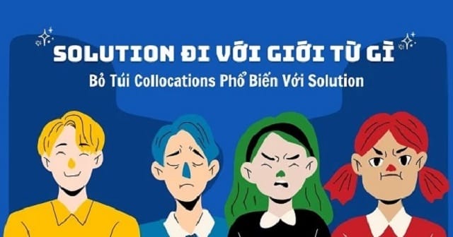 Solution đi với giới từ gì? Solution đi với giới từ gì?