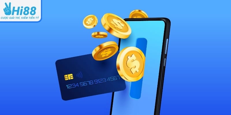 Hi88 - Nạp Tiền Vào Tài Khoản Nhanh Chóng Tiện Lợi
