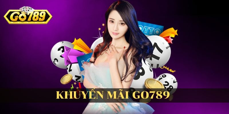 Khuyến mãi tại GO789 có thực sự đáng để săn Khuyến mãi tại GO789 có thực sự đáng để săn