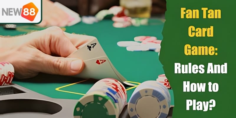 Hướng dẫn chơi Fantan trên New88 cho người mới bắt đầu Hướng dẫn chơi Fantan trên New88 cho người mới bắt đầu