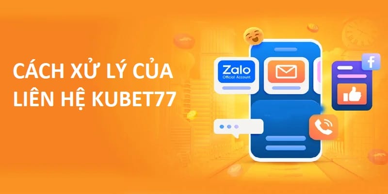 Tập hợp các cách thức liên hệ tại nhà cái Kubet77 thuận tiện