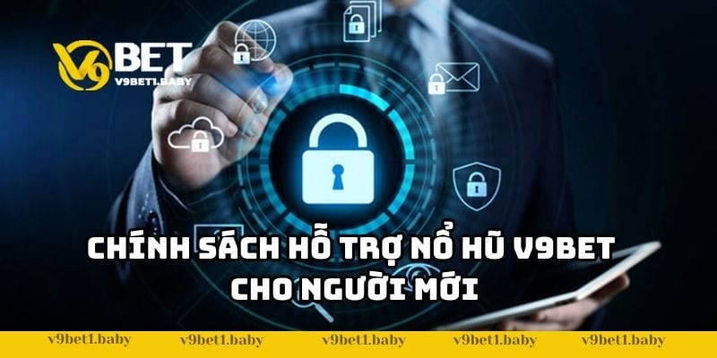 Chính sách hỗ trợ nổ hũ V9bet cho người mới