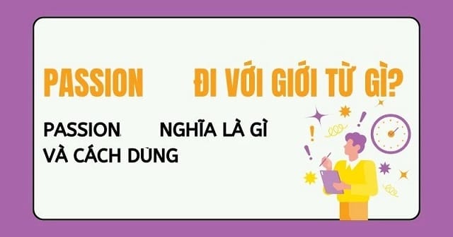 Passion đi với giới từ gì?