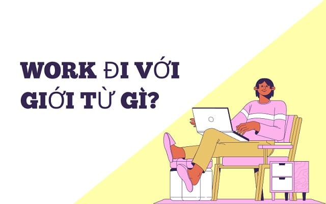 Work đi với giới từ gì?
