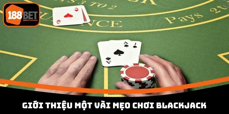 Introducing some effective blackjack playing tips