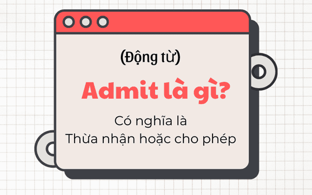 Giải đáp thắc mắc admitted đi với giới từ gì Giải đáp thắc mắc admitted đi với giới từ gì