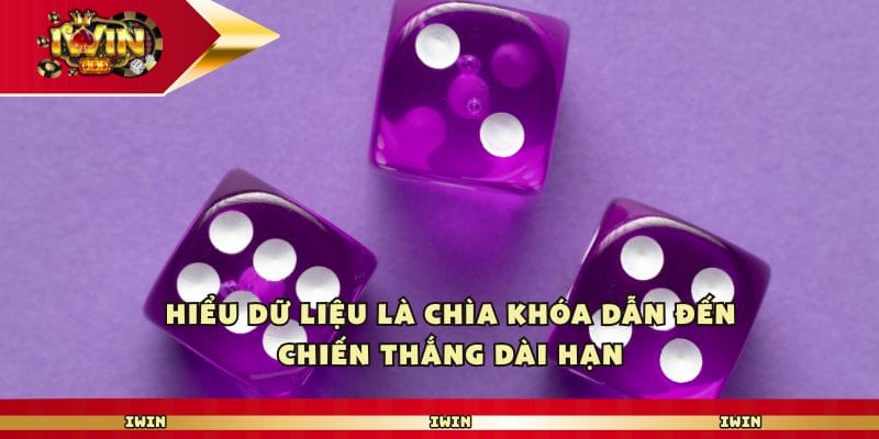 Hiểu dữ liệu là chìa khóa dẫn đến chiến thắng dài hạn