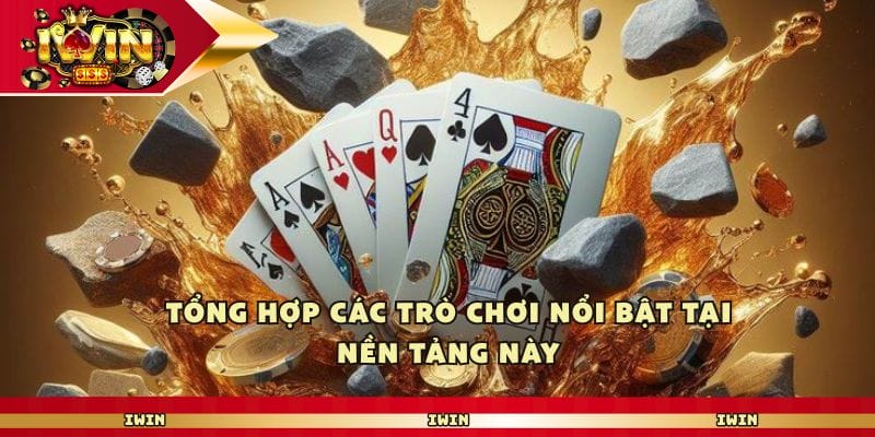 Tổng hợp các trò chơi nổi bật tại nền tảng này