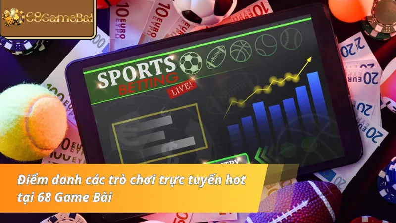 Khám phá 3 sảnh cược nổi bật nhất tại 68 Game Bài