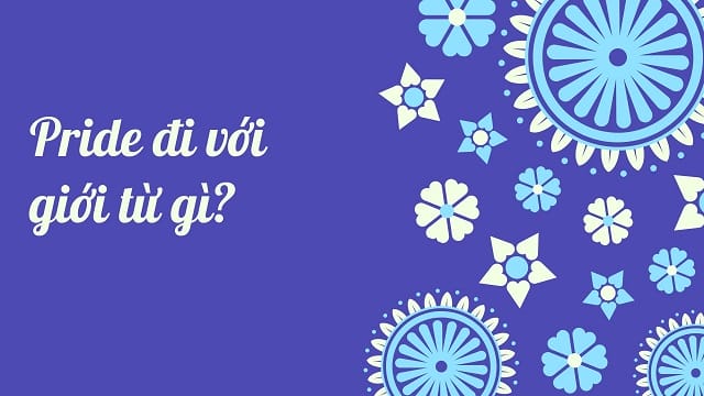 Pride đi với giới từ gì?