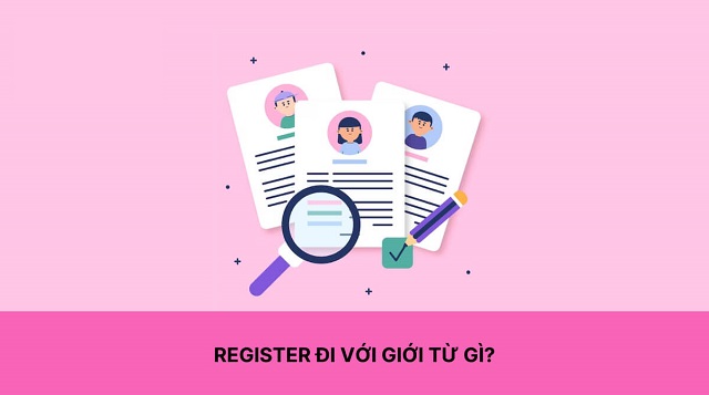 Register đi với giới từ gì?